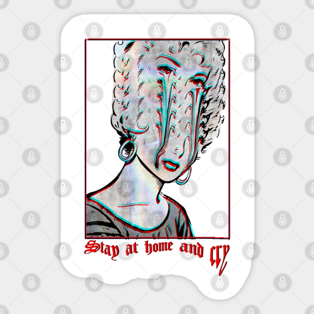 stay at home and cry Sticker by Michele Rota